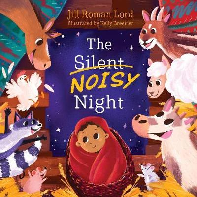 The Silent Noisy Night - Jill Roman Lord