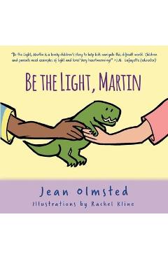 Coperta cărții 'Be the Light, Martin - Jean F. Olmsted'