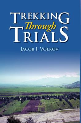 Trekking Through Trials - Jacob I. Volkov