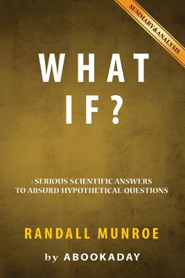 What If?: by Randall Munroe - Includes Analysis of What If - Abookaday