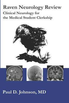 Raven Neurology Review: Clinical Neurology for Medical Students - Paul Johnson Md