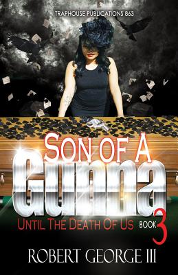 Son of A Gunna 3: Until Death Do Us Part - Robert George