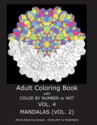 Coperta cărții 'Adult Coloring Book With Color By Number OR Not - Mandalas VOL. 2 - C. R. Gilbert'