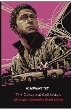 Poza produsului The Complete of Josephine Tey: Six Classic Detective Novels - Josephine Tey