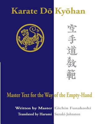 Karate Do Kyohan: Master Text for the Way of the Empty-Hand - Harumi Suzuki-johnston