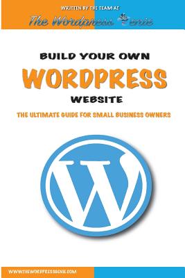 Build your own Wordpress website: An ultimate guide for small business owners - The Wordpress Genie