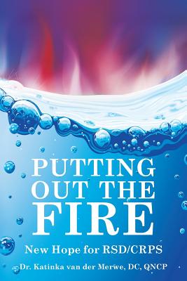 Putting Out the Fire: New Hope for RSD/CRPS - Dc Qncp Katinka Van Der Merwe