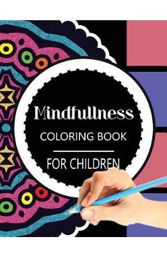Poza produsului Mindfulness Coloring Book for Children: The best collection of Mandala Coloring book - Wise Kid