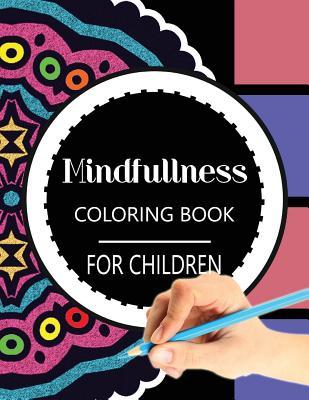 Mindfulness Coloring Book for Children: The best collection of Mandala Coloring book - Wise Kid
