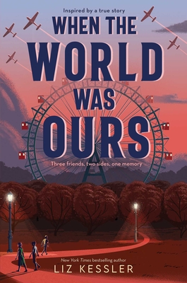 When the World Was Ours - Liz Kessler