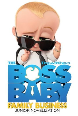The Boss Baby Family Business Junior Novelization - Stacia Deutsch