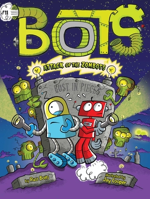 Attack of the Zombots!, 11 - Russ Bolts