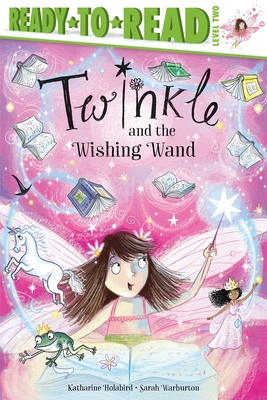 Twinkle and the Wishing Wand: Ready-To-Read Level 2 - Katharine Holabird
