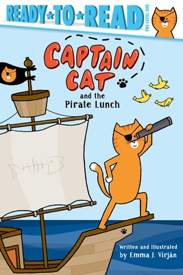 Captain Cat and the Pirate Lunch: Ready-To-Read Pre-Level 1 - Emma J. Virjan