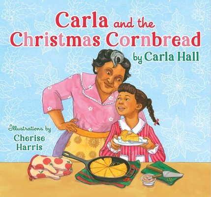 Carla and the Christmas Cornbread - Carla Hall