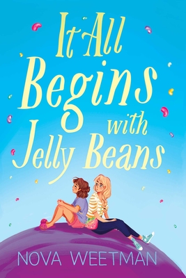 It All Begins with Jelly Beans - Nova Weetman