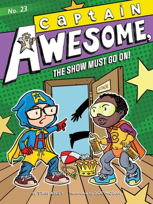 Coperta cărții 'Captain Awesome, the Show Must Go On!, 23 - Stan Kirby'