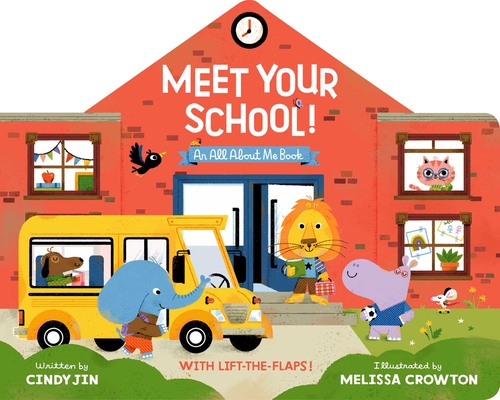 Meet Your School!: With Lift-The-Flaps! - Cindy Jin