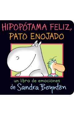 Hipoptama Feliz, Pato Enojado (Happy Hippo, Angry Duck) - Sandra Boynton