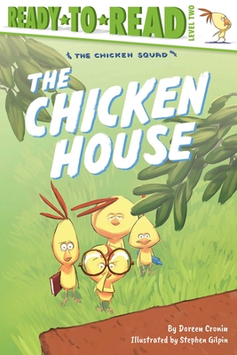 The Chicken House: Ready-To-Read Level 2 - Doreen Cronin