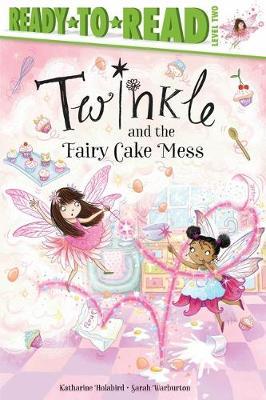 Twinkle and the Fairy Cake Mess: Ready-To-Read Level 2 - Katharine Holabird