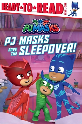 PJ Masks Save the Sleepover!: Ready-To-Read Level 1 - May Nakamura