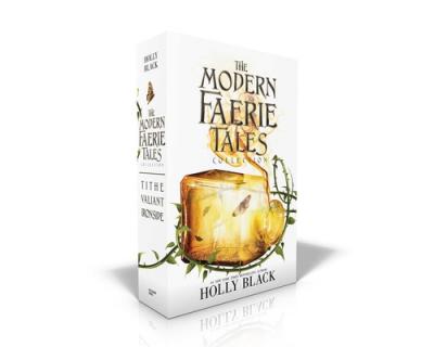 The Modern Faerie Tales Collection: Tithe; Valiant; Ironside - Holly Black