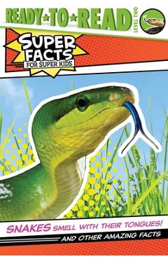 Coperta cărții 'Snakes Smell with Their Tongues!: And Other Amazing Facts - Thea Feldman'