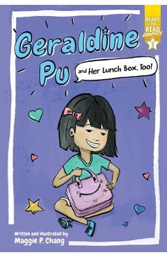 Coperta cărții 'Geraldine Pu and Her Lunch Box, Too!: Ready-To-Read Graphics Level 3 - Maggie P. Chang'