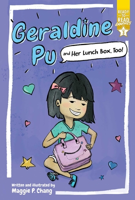Geraldine Pu and Her Lunch Box, Too!: Ready-To-Read Graphics Level 3 - Maggie P. Chang