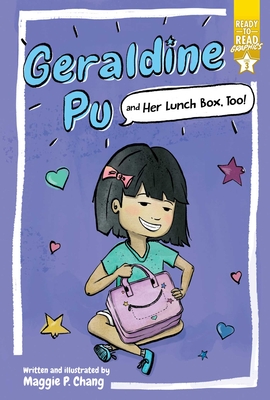 Geraldine Pu and Her Lunch Box, Too!: Ready-To-Read Graphics Level 3 - Maggie P. Chang