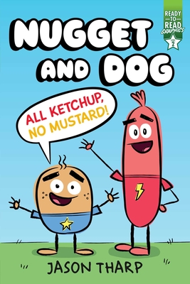 All Ketchup, No Mustard!: Ready-To-Read Graphics Level 2 - Jason Tharp