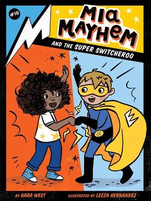 Coperta cărții 'MIA Mayhem and the Super Switcheroo, 10 - Kara West'