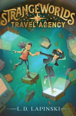 Strangeworlds Travel Agency - L. D. Lapinski