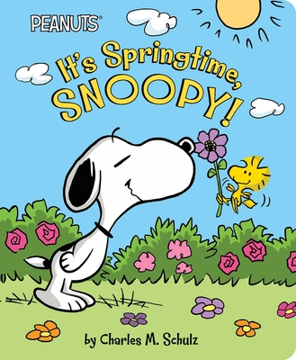 It's Springtime, Snoopy! - Charles M. Schulz