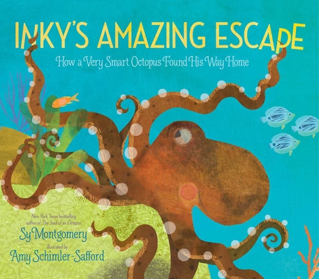 Inky's Amazing Escape: How a Very Smart Octopus Found His Way Home - Sy Montgomery