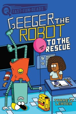 To the Rescue: Geeger the Robot - Jarrett Lerner