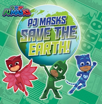 Pj Masks Save the Earth! - May Nakamura