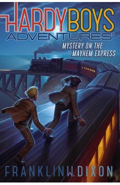 Mystery on the Mayhem Express, 23 - Franklin W. Dixon