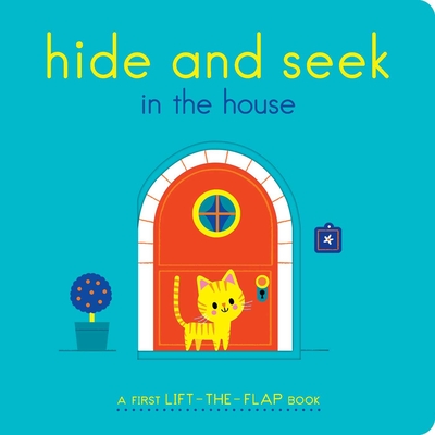 Hide and Seek in the House: A First Lift-The-Flap Book - Lucie Brunelli&#65533;re