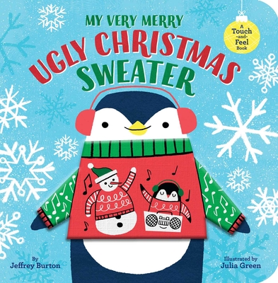 My Very Merry Ugly Christmas Sweater: A Touch-And-Feel Book - Jeffrey Burton