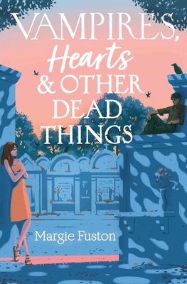 Vampires, Hearts & Other Dead Things - Margie Fuston