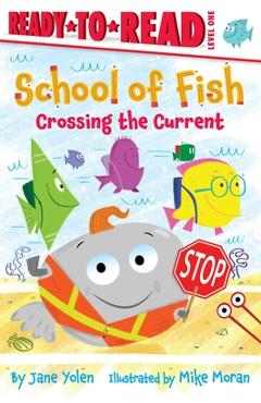 Coperta cărții 'Crossing the Current: Ready-To-Read Level 1 - Jane Yolen'