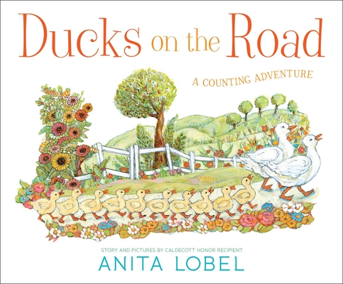 Ducks on the Road: A Counting Adventure - Anita Lobel