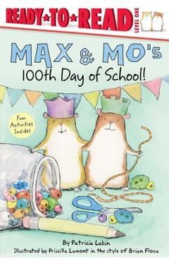 Coperta cărții 'Max & Mo's 100th Day of School!: Ready-To-Read Level 1 - Patricia Lakin'