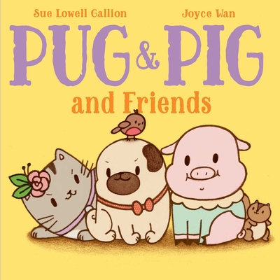 Pug & Pig and Friends - Sue Lowell Gallion