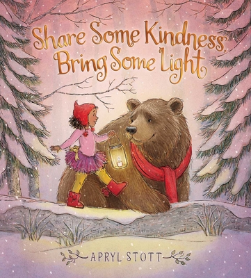 Share Some Kindness, Bring Some Light - Apryl Stott
