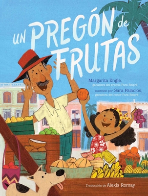 Un Preg�n de Frutas (Song of Frutas) - Margarita Engle