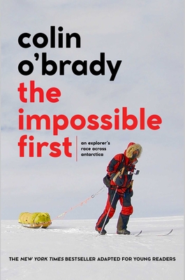The Impossible First-Young Readers Edition: An Explorer's Race Across Antarctica - 