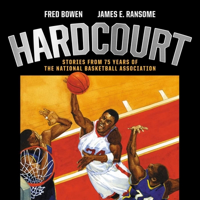 Hardcourt: Stories from 75 Years of the National Basketball Association - Fred Bowen